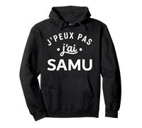 Humour Urgences Secours Médical J'peux Pas J'Ai Samu Sweat à Capuche