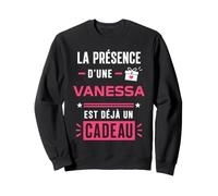 Humour Vanessa Citation Blague personnalisé prénom Vanessa Sweatshirt