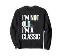 Humour Vieillir Anniversaire Vintage Drôle Sweatshirt