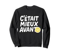 Humour vintage C’était mieux avant Sweatshirt