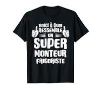 Humour Voici à Quoi Ressemble un Super Monteur frigoriste T-Shirt