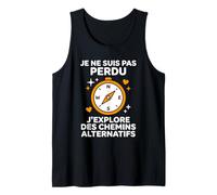 Humour Voyage Sens de l’Orientation Je Ne suis Pas Perdu Débardeur