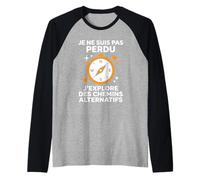 Humour Voyage Sens de l’Orientation Je Ne suis Pas Perdu Manche Raglan