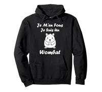 Humour Wombats Animal Drole Je m'en Fous Je suis Un Wombat Sweat à Capuche