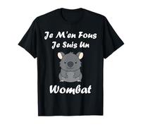 Humour Wombats drôle Je m'ne Fous Je suis Un Wombat T-Shirt