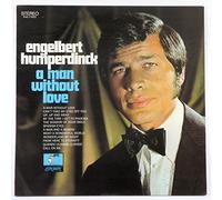 Humperdinck Engelber - Engelbert Humperdinck: A Man Without Love
