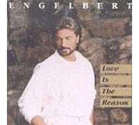 Humperdinck, Engelbert - Love is The Reason