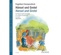 Humperdinck: Hansel and Gretel - Fairytale Opera in 3 Acts Easy Arrangements for Piano - Get to Know Classical Masterpieces With Text and Colorful Illustrations