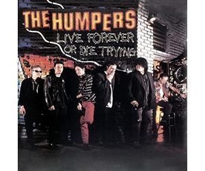 Humpers - Live Forever Or Die Trying