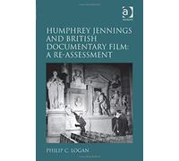 Humphrey Jennings And British Documentary Film