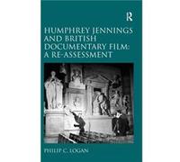 Humphrey Jennings and British Documentary Film A Reassessment - Philip C. Logan - Taylor amp Francis Ltd - Livre en Anglais - Hardback Philip C. LoganPhilip C. Logan (Auteur)