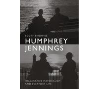 Humphrey Jennings: Imaginative Materialism and Everyday Life