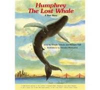 Humphrey the Lost Whale by Richard Hall Wendy Tokuda Richard Hall (Auteur)