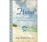 Huna: Ancient Hawaiian Secrets for Modern Living.