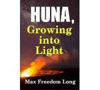 Huna, Growing Into Light