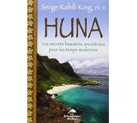 Huna - Les secrets hawaïens ancestraux pour les temps modernes