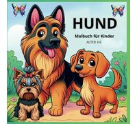 HUND Malbuch für Kinder Alter 3-6: für Mädchen und Jungen /72 Abbildungen /