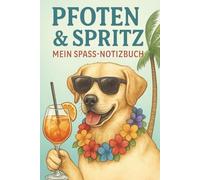 Hund Notizbuch: Ein lustiges Notizbuch im Sommer-Look! Perfekt für deine verrückten Ideen, witzigen Gedanken und sonnigen Momente. Mit trendigem ... Feeling und viel Platz für deine Kreativität.