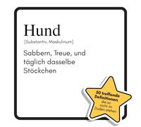 Hund: Sabbern, Treue, und täglich dasselbe Stöckchen. Das lustige Geschenkbuch für Mann, Frau, Kollege, Freund zu Geburtstag, Weihnachten
