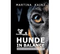 Hunde in Balance: seelisch und körperlich bis ins hohe Alter