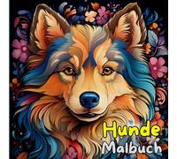 Hunde Malbuch für Erwachsene | Vielfältige Hundemotive: Mandalas, Porträts & mehr | Kreatives Ausmalbuch zur Entspannung & Erholung | Geschenk für ... & innere Balance - Prima als Geschenkbuch