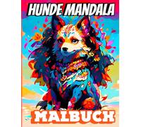 Hunde Mandala Malbuch: Tierische Ausmalmotive für Erwachsene und Kinder - Entspannung und Stressabbau durch Tiere als Mandala - Kreative Malbücher mit tierischen Motiven"