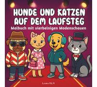 Hunde und Katzen auf dem Laufsteg: Malbuch mit Vierbeinigen Modenschauen