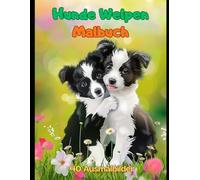 Hunde Welpen Malbuch.: Liebevolle Welpen-Malvorlagen für Kinder.