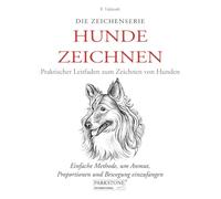 HUNDE ZEICHNEN: Einfache Methode, um Anmut, Proportionen und Bewegung einzufangen
