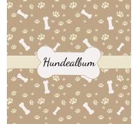 Hundealbum: Ein Tolles Foto- Und Erinnerungsalbum Fuer Die Schoensten Momente Mit Deinem Hund - Eine Tolle Geschenkidee Fuer Alle Hunde-Liebhaber - 110 Seiten 21cm X 21cm