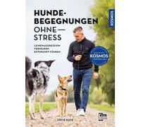 Hundebegegnungen ohne Stress Entspannt führen, Leinenaggression vermeiden. Mit Fallbeispielen, Checklisten und Filmen über die Kosmos-Plus-App - Kaye, Steve - Franckh-Kosmos Verlags-GmbH & Co. KG - eb