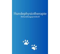 Hundephysiotherapie Behandlungsprotokoll | Für Hundetherapeuten im Bereich Hundephysiotherapie & Hundeosteopathie | Dokumentiere deine Anamnese und Behandlung