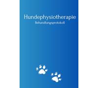 Hundephysiotherapie Behandlungsprotokoll | Für Hundetherapeuten im Bereich Hundephysiotherapie & Hundeosteopathie | Dokumentiere deine Anamnese und Behandlung