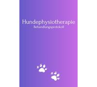 Hundephysiotherapie Behandlungsprotokoll | Für Hundetherapeuten im Bereich Hundephysiotherapie & Hundeosteopathie | Dokumentiere deine Anamnese und Behandlung