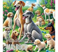 Hundewelt - Malbuch: Malbuch für Hundeliebhaber: 70 zauberhafte Motive von Hunden für Jugendliche und Erwachsene im quadratischen Format