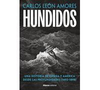 Hundidos: Una historia de España y América desde las profundidades (1492-1898)
