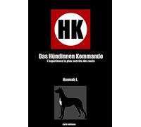 Hundinnen Kommando: L'expérience la plus secrète des nazis