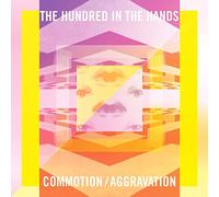 Hundred in the Hands - Commotion/Aggravation