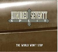 Hundred Seventy Split - The World Won't Stop [Import]
