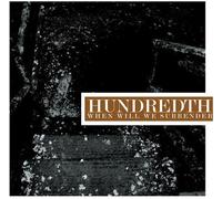 Hundredth - When Will We Surrender [Vinyl]