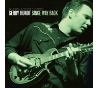 Gerry Hundt – Since Way Back – CD – Neuf