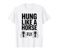 Hung Like A Horse Fly Un taon Sarcastique drôle T-Shirt