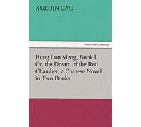 Hung Lou Meng, Book I Or, The Dream Of The Red Chamber, A Chinese Novel In Two Books
