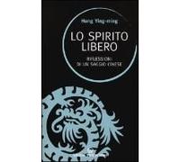 Hung, Y: Spirito Libero. Riflessioni Di Un Saggio Cinese