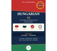HUNGARIAN A2: The Complete Elementary Course for English Speakers
