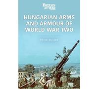 Hungarian Arms And Armour Of World War Two