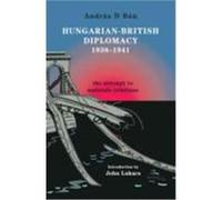Hungarian-British Diplomacy 1938-1941: The Attempt to Maintain Relations Ban Andras, D., Ban, Andras D. (Auteur)