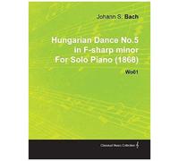 Hungarian Dance No.5 In F-Sharp Minor By Johannes Brahms For Solo Piano (1868) Wo01