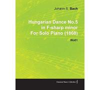 Hungarian Dance No.5 In F-Sharp Minor By Johannes Brahms For Solo Piano (1868) Wo01