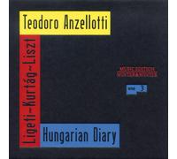 Teodoro Anzellotti – Hungarian Diary : Kurtág, Ligeti, Liszt – CD – Edel